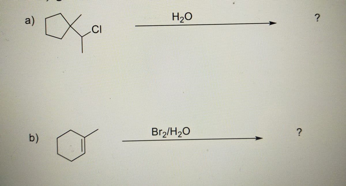 a)
H2O
CI
b)
Br2/H2O

