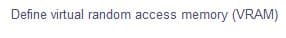 Define virtual random access memory (VRAM)
