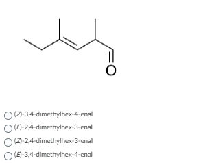 (Z)-3,4-dimethylhex-4-enal
(E)-2,4-dimethylhex-3-enal
(Z)-2,4-dimethylhex-3-enal
(E)-3,4-dimethylhex-4-enal
O