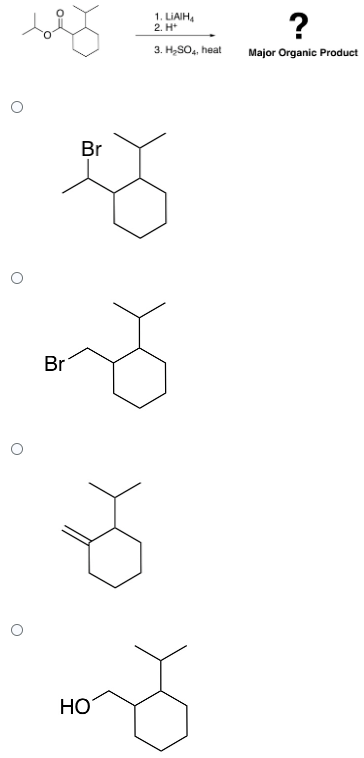 O
Br
Br
1. LiAIHA
2. H
3. H2SO4, heat
ठे
डे
HO
?
Major Organic Product