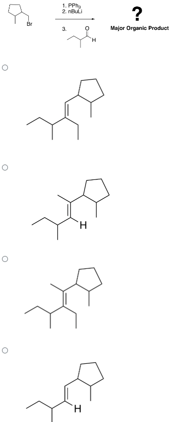 O
O
O
Br
1. PPha
2. nBuLi
3.
H
H
He
H
?
Major Organic Product