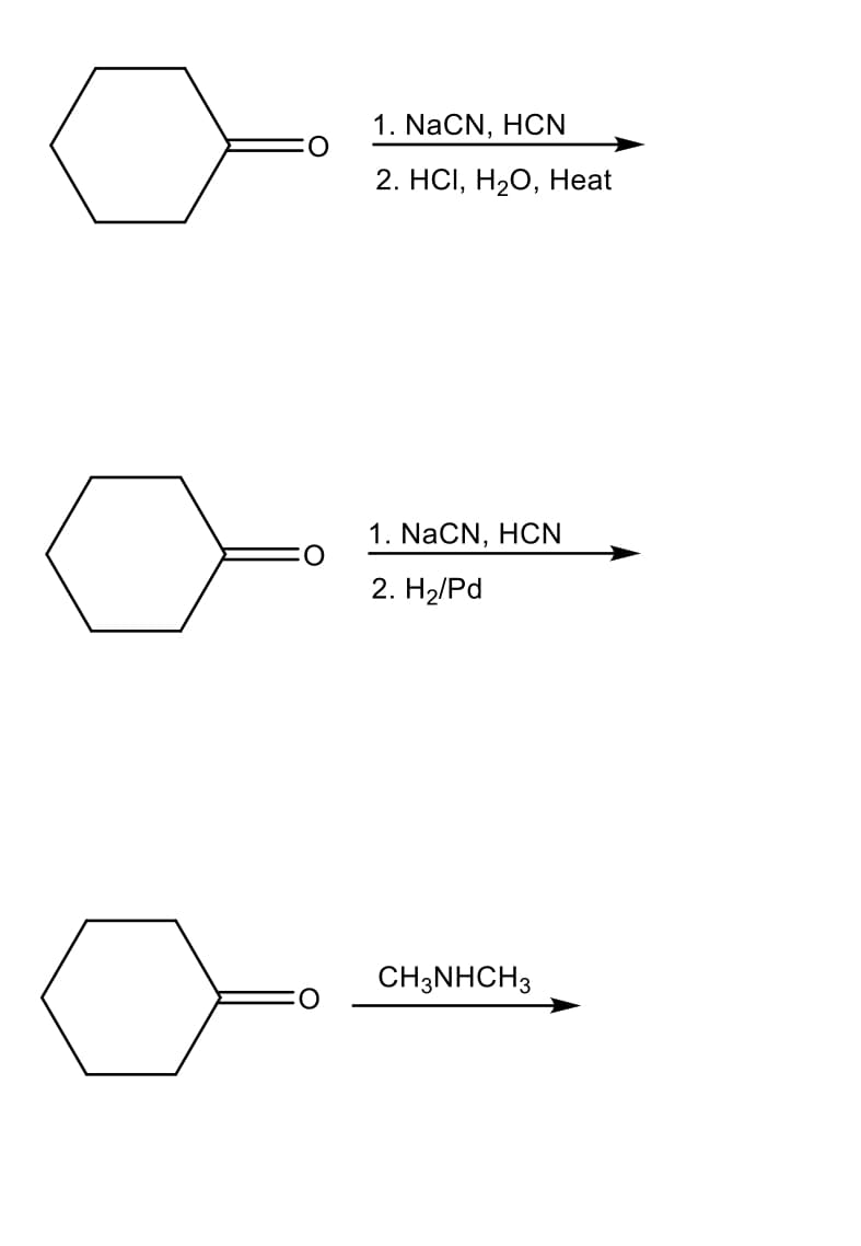 1. NaCN, HCN
2. HСІ, Н2О, Нeat
1. NaCN, HСN
2. H2/Pd
CH3NHCH3
