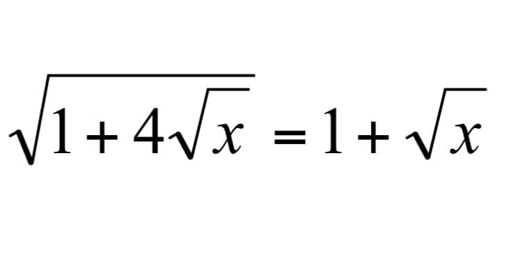 Vi+4/x =1+ Vx
х %3D1+
