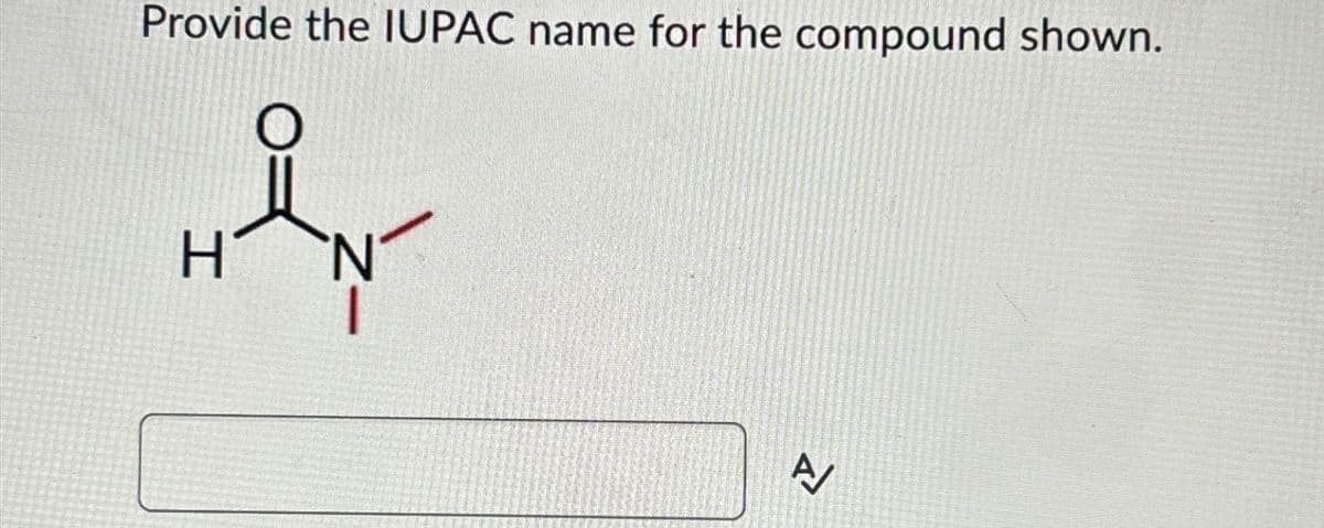 Provide the IUPAC name for the compound shown.
HẲN