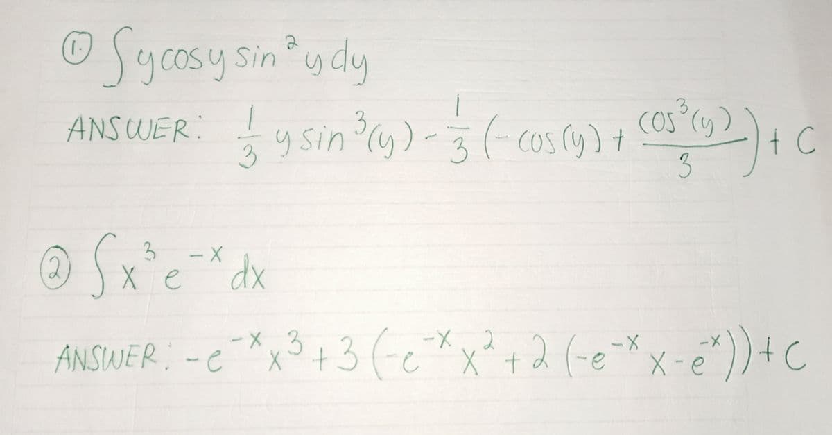 OSycosy sin y dy
3.
3
Cos (y)
ANSWER:
3
y sin (y)
(- Cos (y) +
3.
3.
X e
dx
-X. 2
ANSWER: -e Xx3 +3(-cx*+2 (-e X x-e
X-
