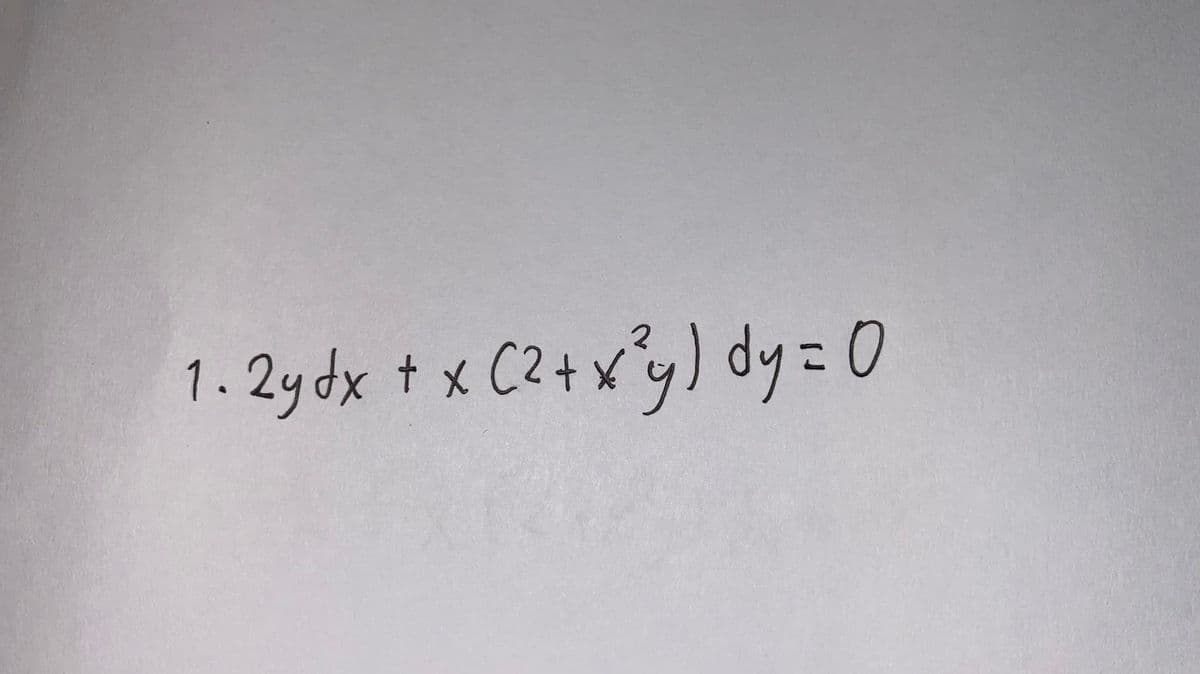 1. 2y dx + x (² + x²y) dy = 0