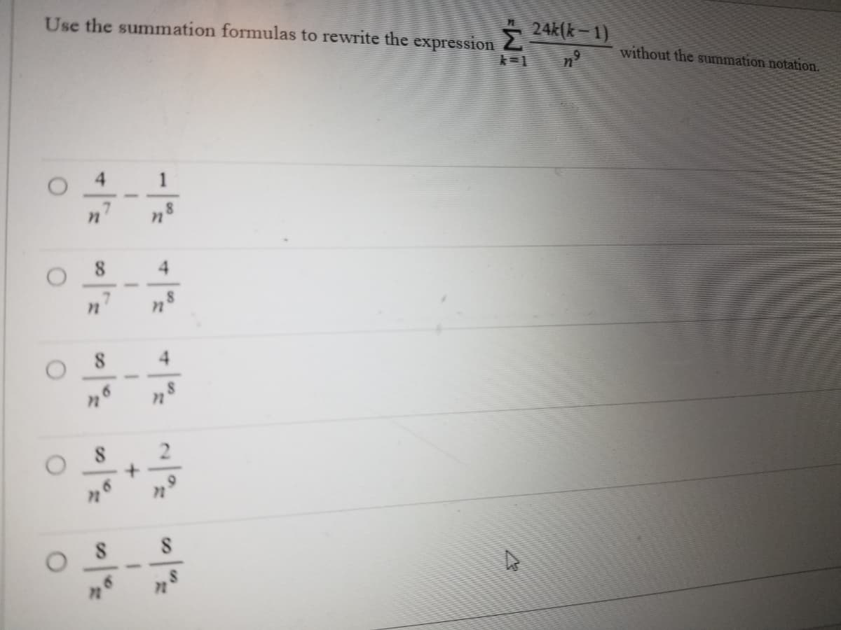 Use the summation formulas to rewrite the expression
O
O
O
8
71
8
72
S
I
I
+
1
4
S
71
S
72
2 24k(k − 1)
nº
without the summation notation.
T