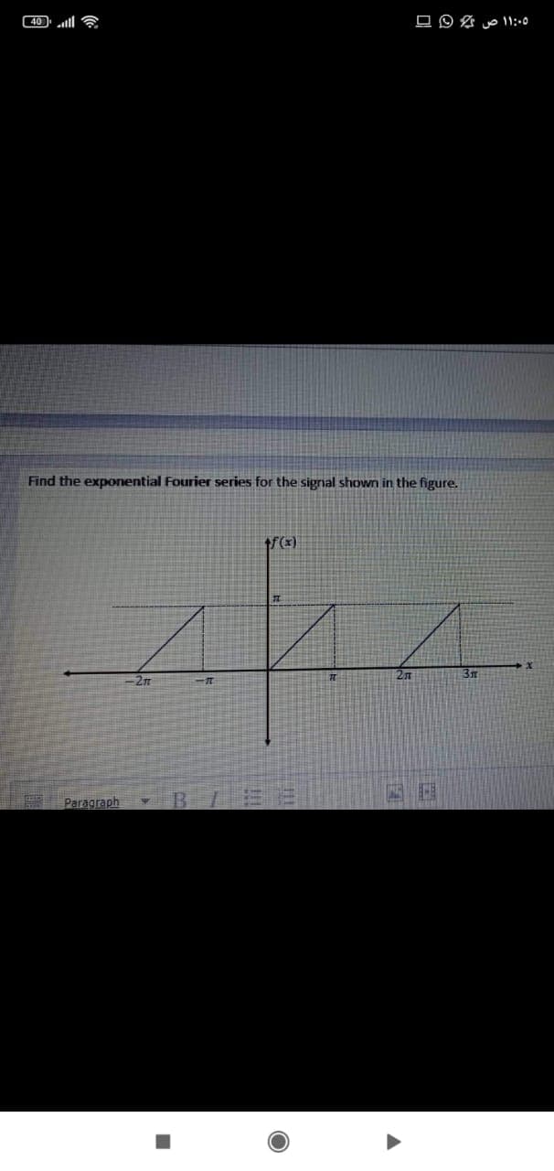 Find the exponential Fourier series for the signal shown in the figure.
2m
3m
27
Paragraph
