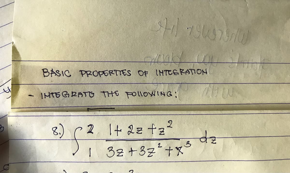 BASIC PROPERTIES OF INTEGRATION
IHTEGRATE THE FollowING:
2 It 22 t2?
8.)
! 32+33'+x$
zp
