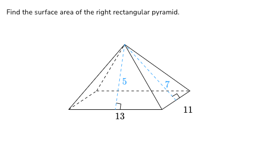 Find the surface area of the right rectangular pyramid.
13
11