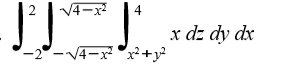 V4-x
4
x dz dy dx
-2° -V4-x x²+y?
