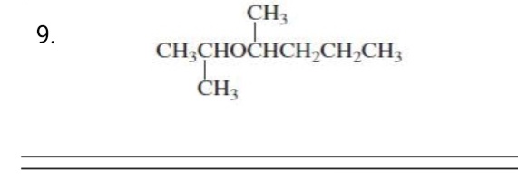 CH3
9.
CH;CHOCHCH,CH,CH3
ČH3
