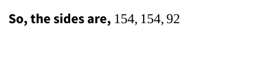 So, the sides are, 154, 154, 92