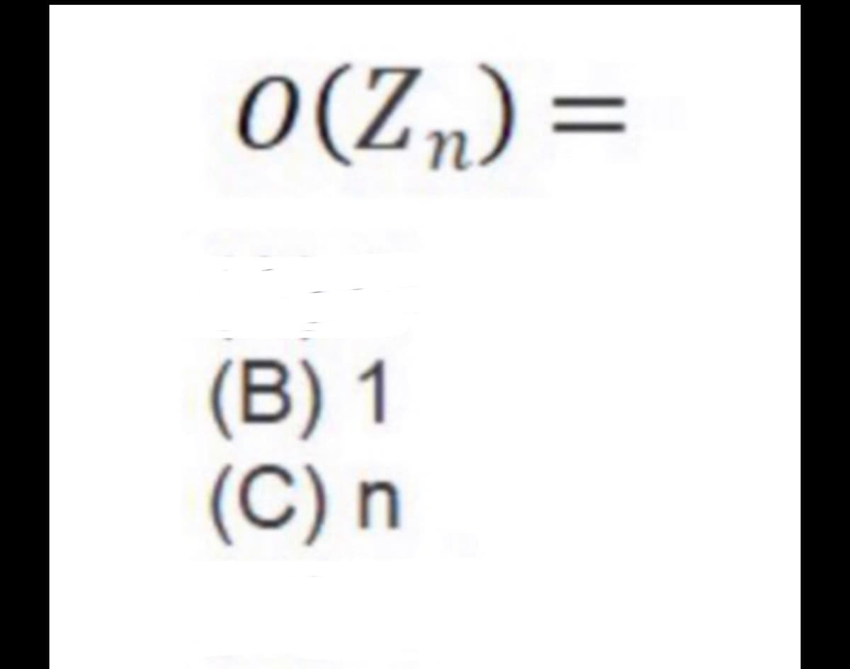 O(Z„)=
(B) 1
(C) n
