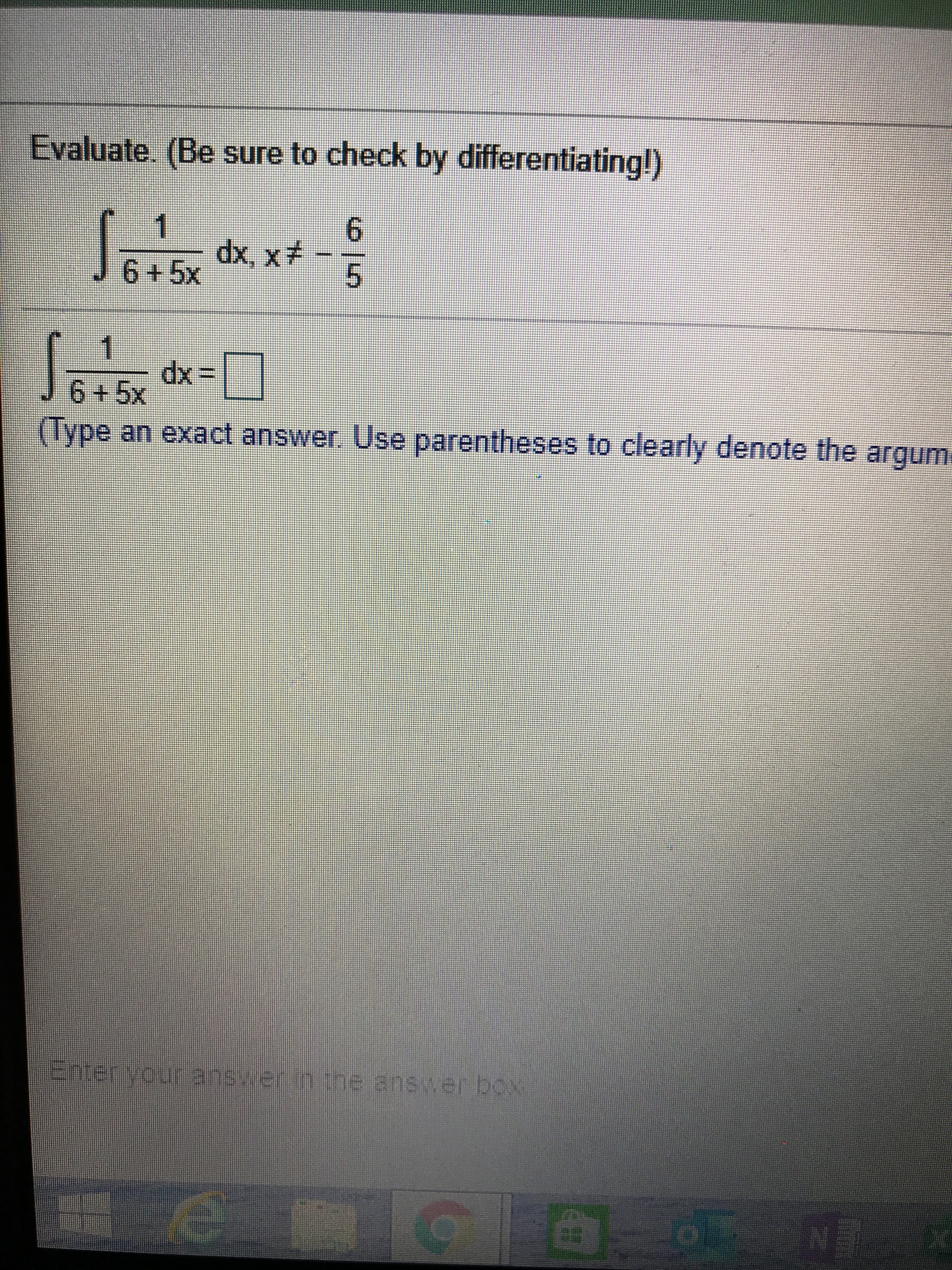 Evaluate. (Be sure to check by differentiating!)
6.
dx, x4
5.
一
6+5x
