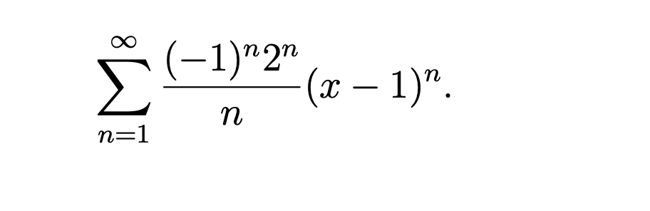 (-1)*2"
(x – 1)".
-
n=1
