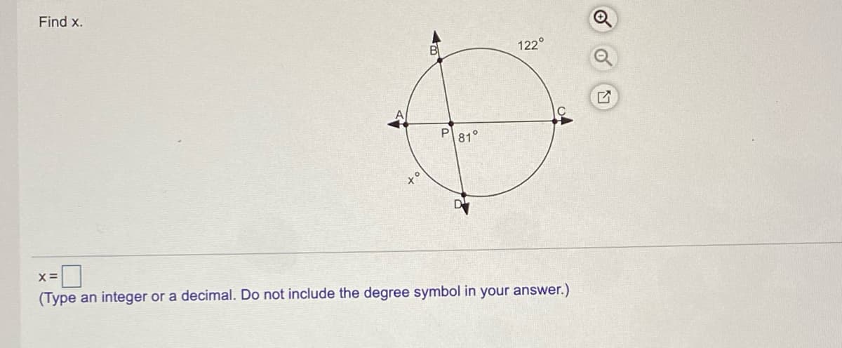 Find x.
122°
81°
(Type an integer or a decimal. Do not include the degree symbol in your answer.)
