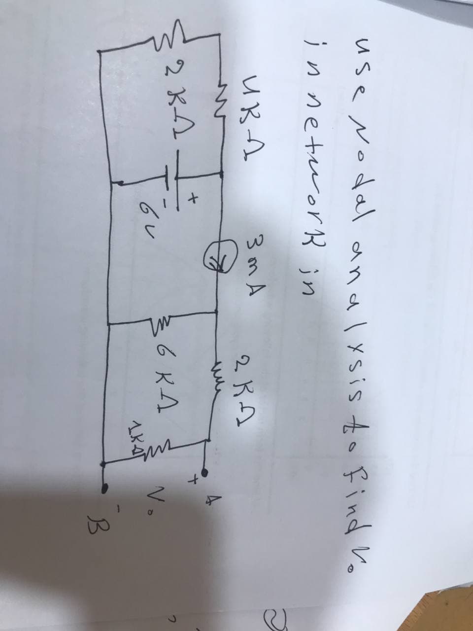 use Nodal analxsis to find Vo
innetuorR in
3mA
2 RA
2 KA
36 KA
フ
Vo
