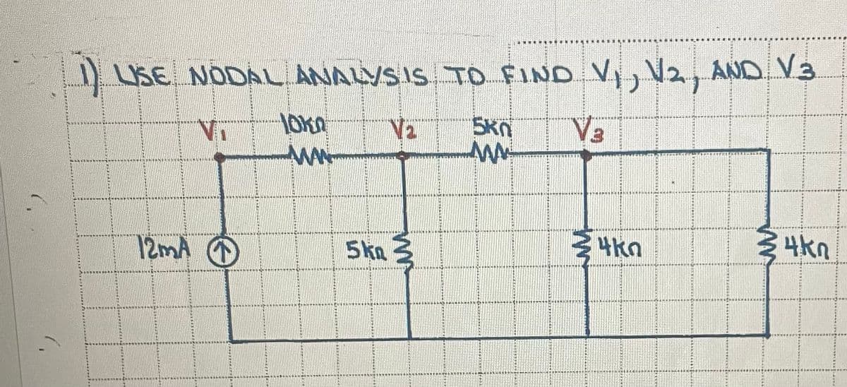 LUSE NODAL ANALYSIS TO FIND V, 2, AND Va
1Okn
WAN
V3
Va
12mA T
5kn 3
4kn
34kn
(,
