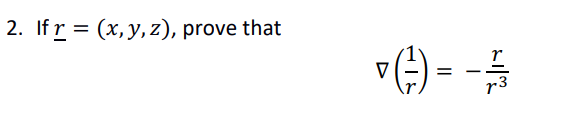 2. If r = (x, y, z), prove that
▼ (²-) =