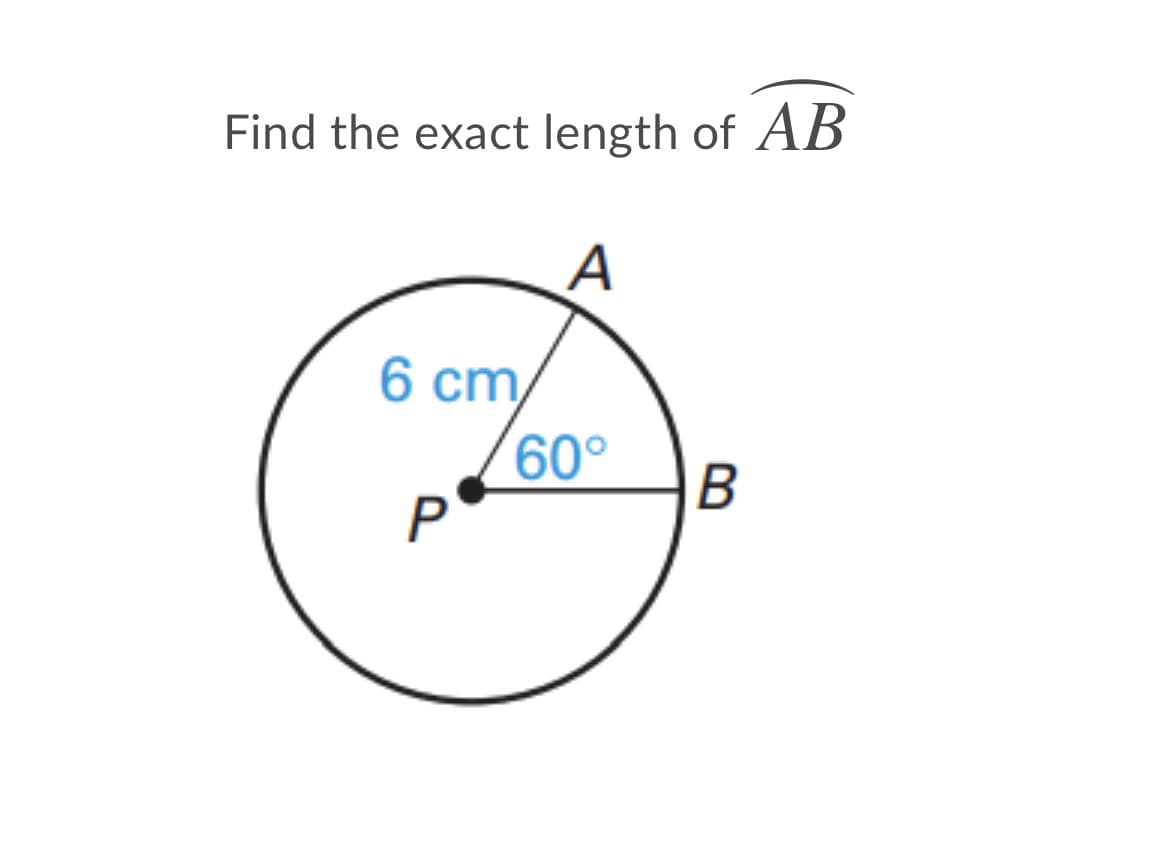 Find the exact length of AB
6 сm
60°
P
