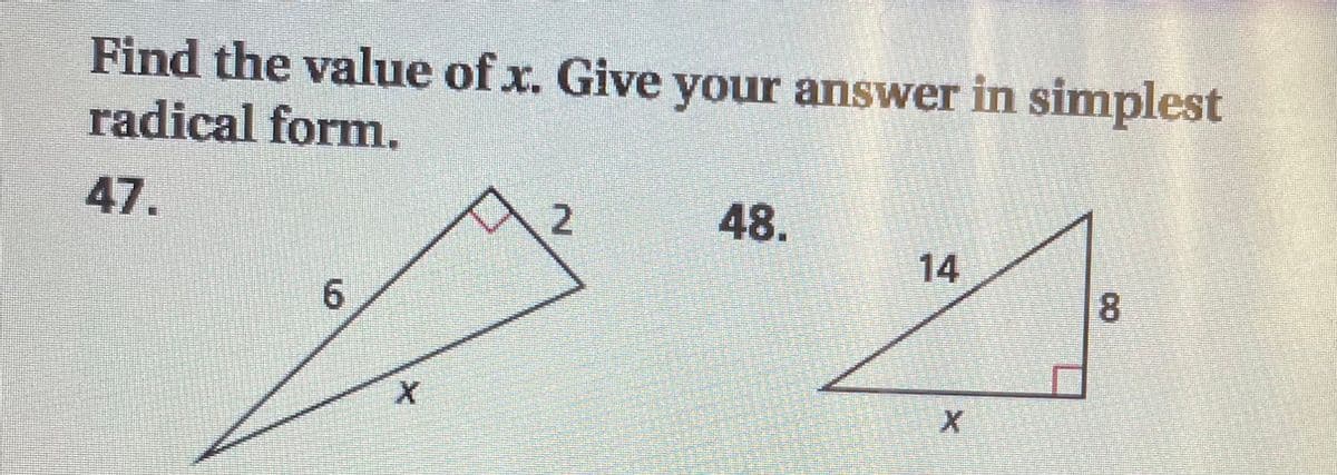 Find the value of x. Give your answer in simplest
radical form.
47.
48.
14
6.
8.
