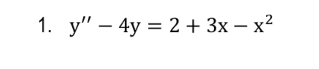 1. у" — 4у 3D 2+ 3х — х2
|
