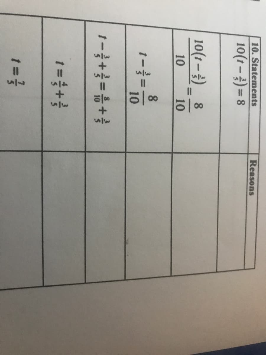 %3D
10. Statements
Reasons
10(1-) = 8
%3D
10(1–3) _ 8
10
10
8
1-3 =
10
+ = +-/
