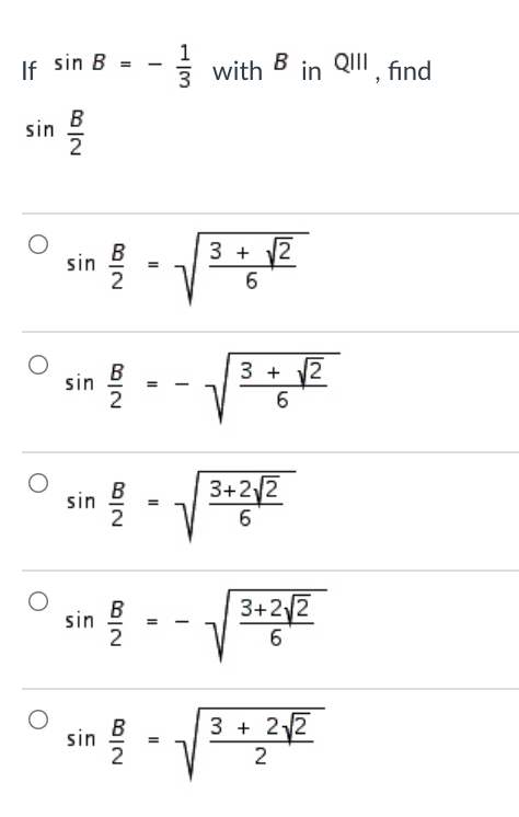 1
을 with
in QI , find
B
If sin B
B
sin
3 + 2
6.
В
sin
2
3 + 2
sin
3+2 2
sin
6
B
3+22
sin 을
В
sin
3 + 22
2
