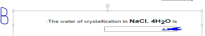 B
:The water of crystallization in NaCI. 4H20 is
