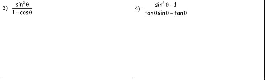 sin? 0
3)
1- cos0
sin? 0 – 1
4)
tanesine - tane
