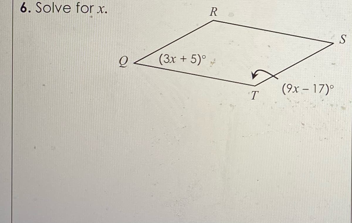 6. Solve for x.
R
S
(3x + 5)°
(9x – 17)°
T
