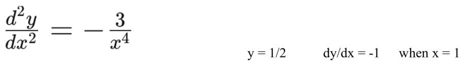 3
dx2
y = 1/2
dy/dx = -1
when x = 1
|
