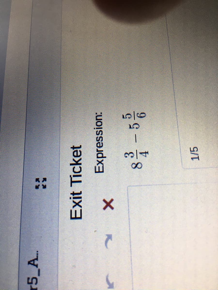 3/B
r5_A..
Exit Ticket
Expression:
1/5
