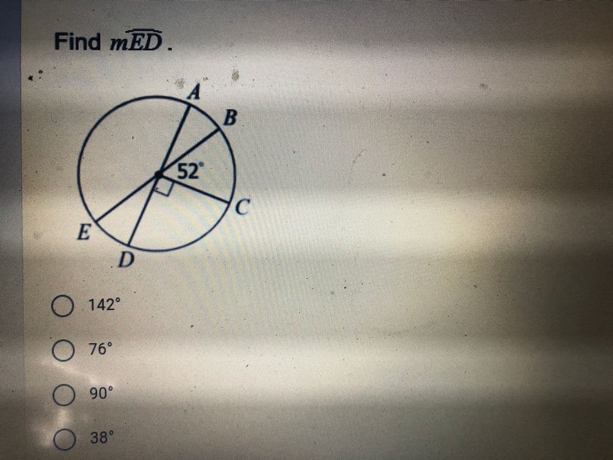 Find mED.
A
B
52°
C.
E
D
142°
76°
90°
38°
