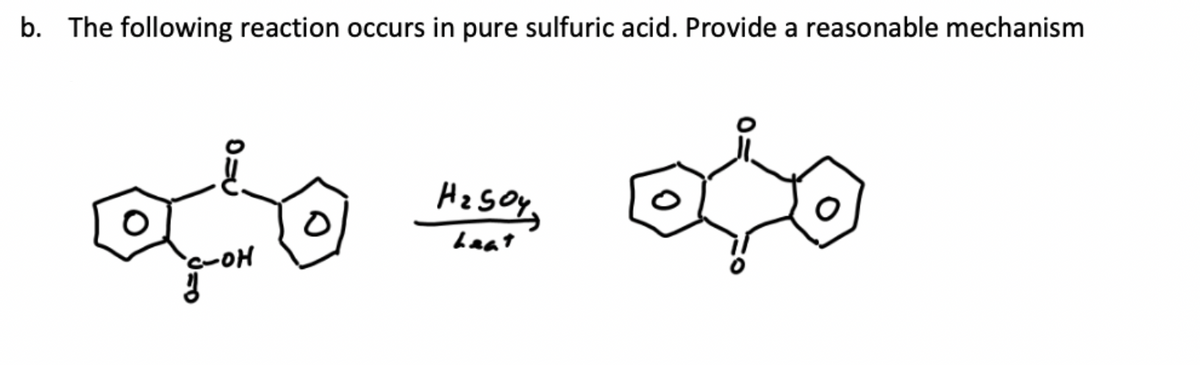 b. The following reaction occurs in pure sulfuric acid. Provide a reasonable mechanism
oto
C-OH
H₂5oy
Laat