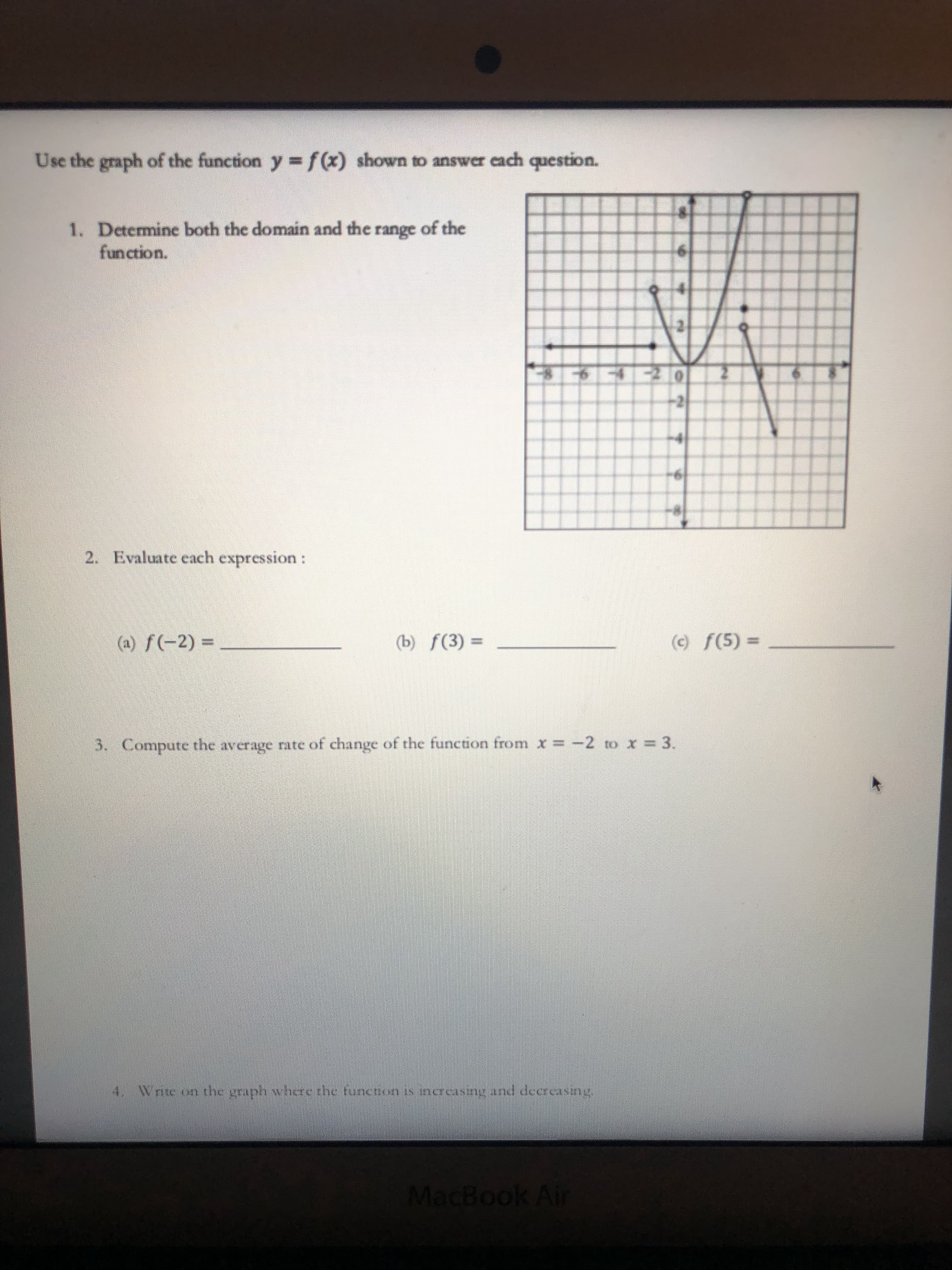 Determine both the domain and the range of the
function.
