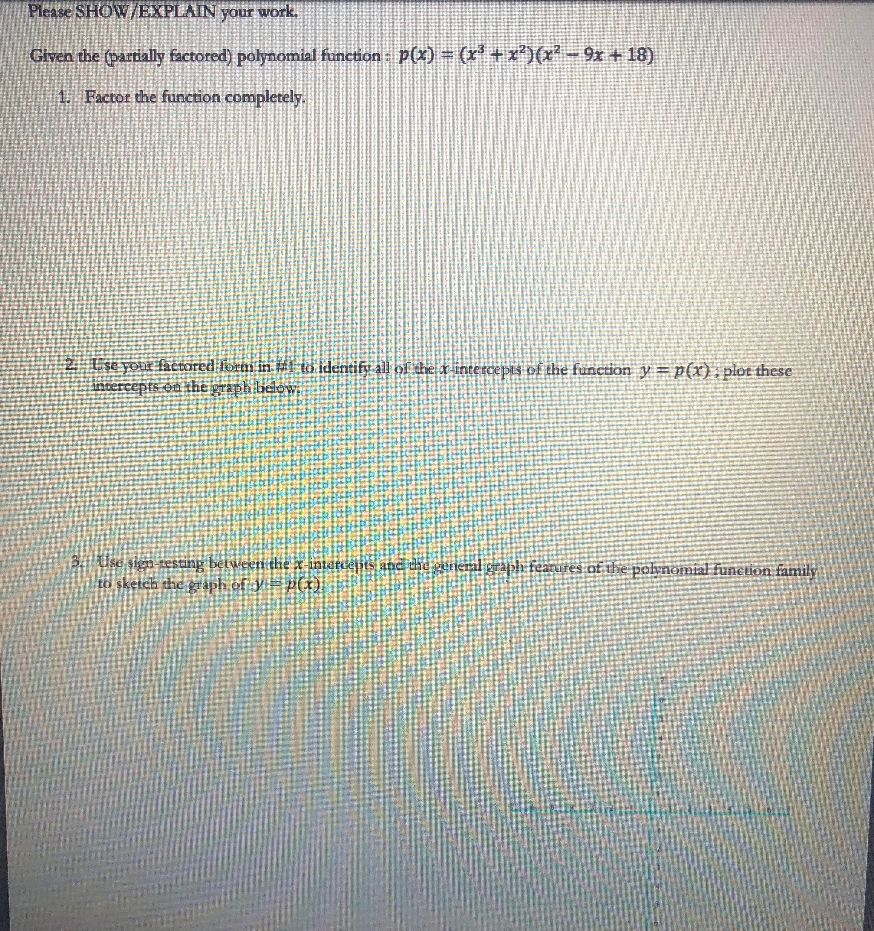 Given the (partially factored) polynomial function: p(x) 3D (x +x)(x² - 9x + 18)
1. Factor the function completely.
