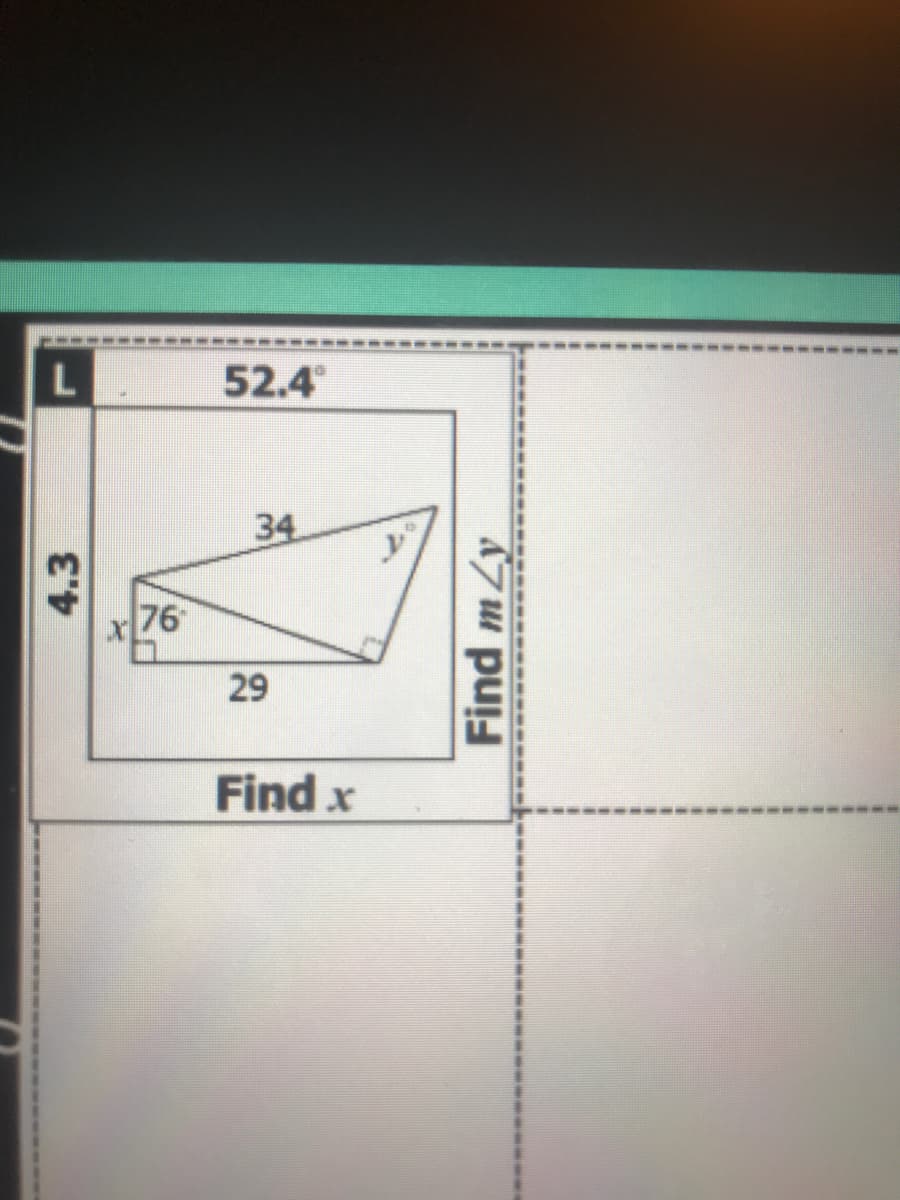 L
52.4
34
76
Find x
4.3
29
Find m Ly
