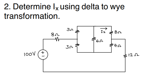 2. Determine x using delta to wye
transformation.
In Bn
1o0V
+
