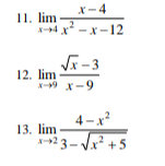 x-4
x-4x²-x-12
11. lim.
12. lim
√√x-3
x-9 x-9
4-x²
x+²3-√√x² +5
13. lim