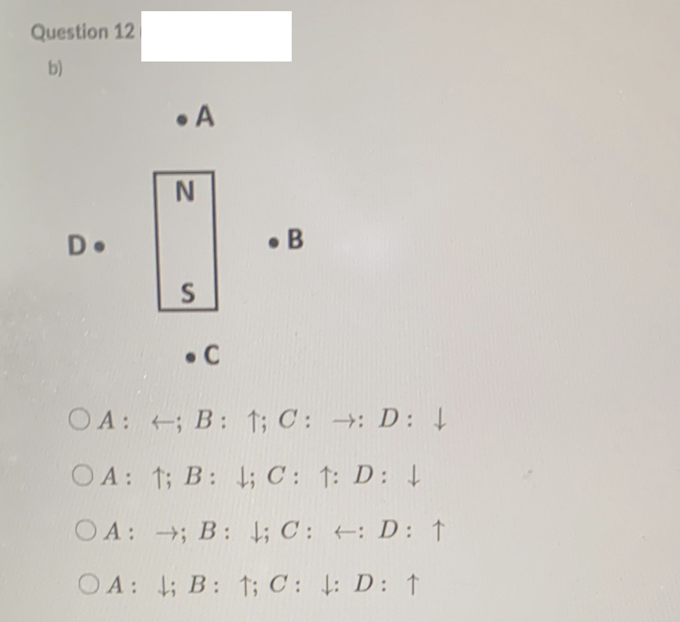 Question 12
b)
• A
D.
• B
•C
OA: +; B: 1; C: →: D:
OA: 1; B: t; C: 1: D: t
OA: ; B : 1; C : +: D: ↑
OA: ; B: t; C : 4: D: ↑t
Ss
