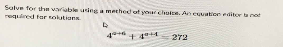 Solve for the variable using a method of your choice. An equation editor is not
required for solutions.
h
4a+6+4+4
***
272