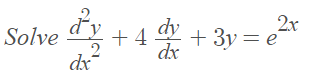 2x
Solve dy
+ 4
+ 3y = e
dx
dx
