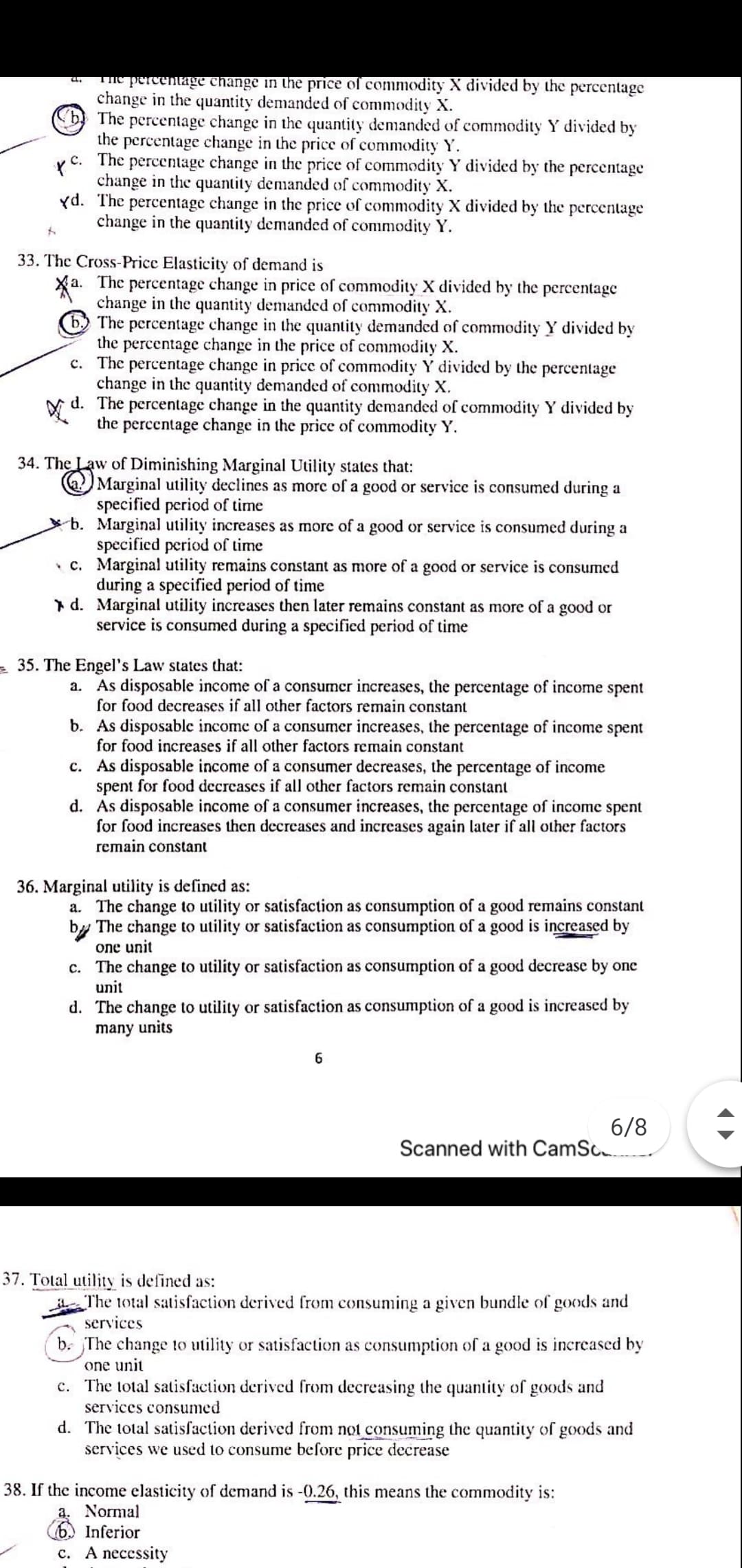 36. Marginal utility is defined as:
a. The change to utility or satisfaction as consumption of a good remains constant
by The change to utility or satisfaction as consumption of a good is increased by
one unit
c. The change to utility or satisfaction as consumption of a good decrease by one
unit
d. The change to utility or satisfaction as consumption of a good is increased by
many units
