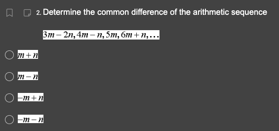 2. Determine the common difference of the arithmetic sequence
3m-2n, 4m-n, 5m, 6m+n,...
m+n
m-n
-m+n
-m-n