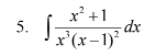 x' +1
5.
-dx
x'(x-1)
