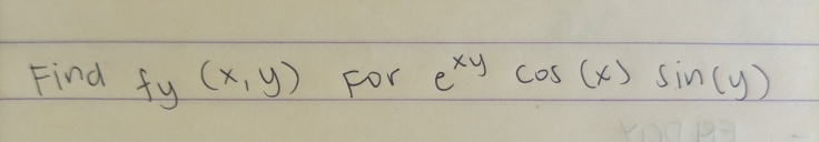 Find fy (x,y) For e
ay cos Gs sincy)
Cos (x)
