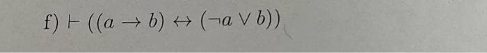 f) F ((a → b) 艹(1a V b))
