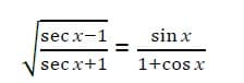 sec x-1
%D
sin x
sec x+1
1+cos x
